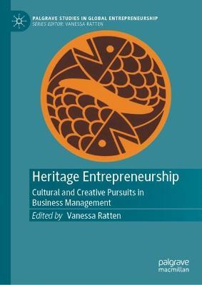Heritage Entrepreneurship: Cultural and Creative Pursuits in Business Management - cover