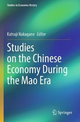 Studies on the Chinese Economy During the Mao Era - cover
