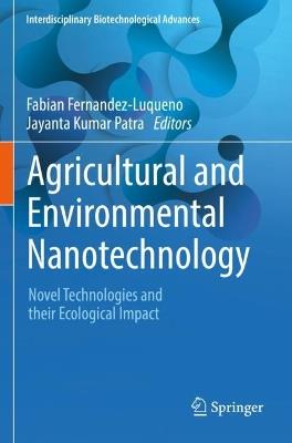 Agricultural and Environmental Nanotechnology: Novel Technologies and their Ecological Impact - cover