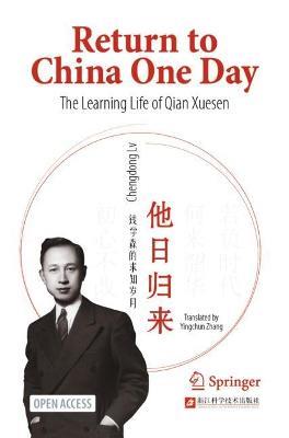 Return to China One Day: The Learning Life of Qian Xuesen - Chengdong Lv - cover