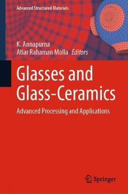 Glasses and Glass-Ceramics: Advanced Processing and Applications - cover