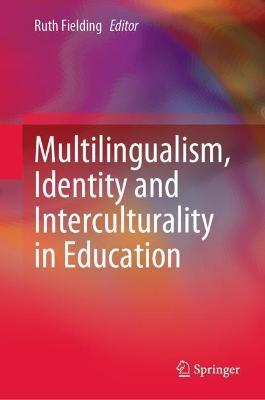 Multilingualism, Identity and Interculturality in Education - cover