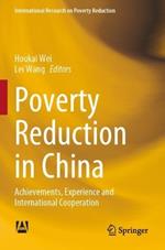 Poverty Reduction in China: Achievements, Experience and International Cooperation