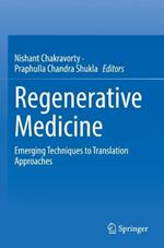 Regenerative Medicine: Emerging Techniques to Translation Approaches