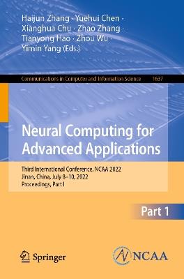 Neural Computing for Advanced Applications: Third International Conference, NCAA 2022, Jinan, China, July 8–10, 2022, Proceedings, Part I - cover