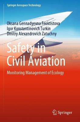 Safety in Civil Aviation: Monitoring Management of Ecology - Oksana Gennadyevna Feoktistova,Igor Konstantinovich Turkin,Dmitry Alexandrovich Zatuchny - cover