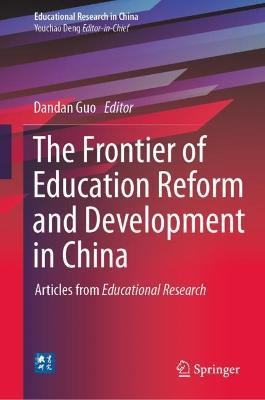 The Frontier of Education Reform and Development in China: Articles from Educational Research - cover