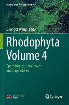 Rhodophyta - Volume 4: Sporolithales, Corallinales and Hapalidiales - cover