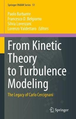 From Kinetic Theory to Turbulence Modeling: The Legacy of Carlo Cercignani - cover