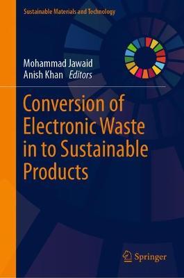 Conversion of Electronic Waste in to Sustainable Products - cover