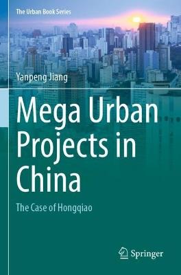 Mega Urban Projects in China: The Case of Hongqiao - Yanpeng Jiang - cover