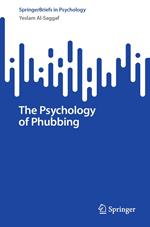 The Psychology of Phubbing