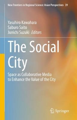 The Social City: Space as Collaborative Media to Enhance the Value of the City - cover