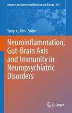 Neuroinflammation, Gut-Brain Axis and Immunity in Neuropsychiatric Disorders