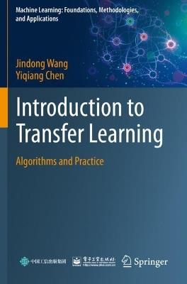Introduction to Transfer Learning: Algorithms and Practice - Jindong Wang,Yiqiang Chen - cover