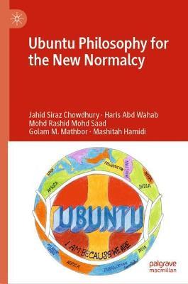 Ubuntu Philosophy for the New Normalcy - Jahid Siraz Chowdhury,Haris Abd Wahab,Mohd Rashid Mohd Saad - cover