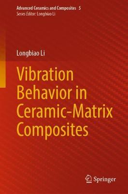 Vibration Behavior in Ceramic-Matrix Composites - Longbiao Li - cover