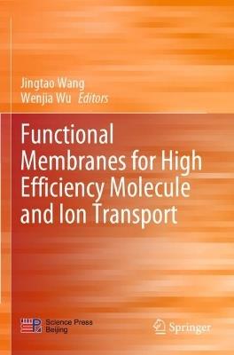 Functional Membranes for High Efficiency Molecule and Ion Transport - cover