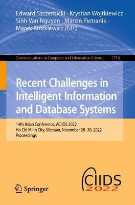 Recent Challenges in Intelligent Information and Database Systems: 14th Asian Conference, ACIIDS 2022, Ho Chi Minh City, Vietnam, November 28-30, 2022, Proceedings - cover