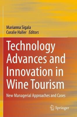 Technology Advances and Innovation in Wine Tourism: New Managerial Approaches and Cases - cover