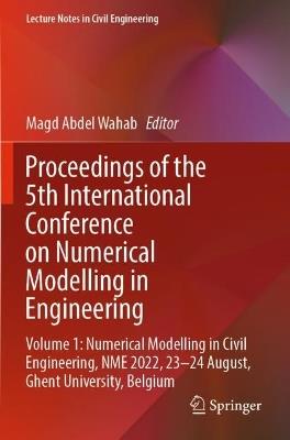 Proceedings of the 5th International Conference on Numerical Modelling in Engineering: Volume 1: Numerical Modelling in Civil Engineering, NME 2022, 23-24 August, Ghent University, Belgium - cover