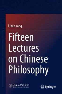 Fifteen Lectures on Chinese Philosophy - Lihua Yang - cover