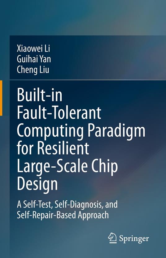 Built-in Fault-Tolerant Computing Paradigm for Resilient Large-Scale Chip Design