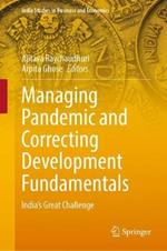 Managing Pandemic and Correcting Development Fundamentals: India’s Great Challenge