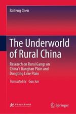 The Underworld of Rural China: Research on Rural Gangs on China’s Jianghan Plain and Dongting Lake Plain