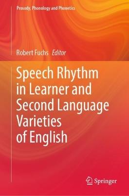 Speech Rhythm in Learner and Second Language Varieties of English - cover