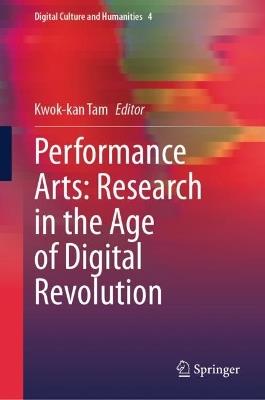 Performance Arts: Research in the Age of Digital Revolution - cover