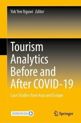 Tourism Analytics Before and After COVID-19: Case Studies from Asia and Europe - cover