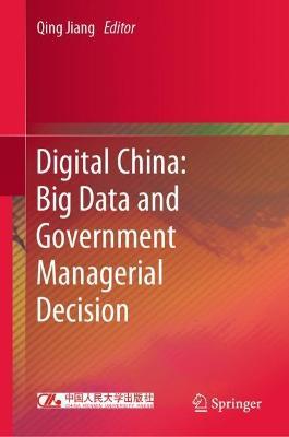 Digital China: Big Data and Government Managerial Decision - cover