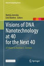 Visions of DNA Nanotechnology at 40 for the Next 40: A Tribute to Nadrian C. Seeman