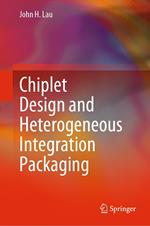 Chiplet Design and Heterogeneous Integration Packaging