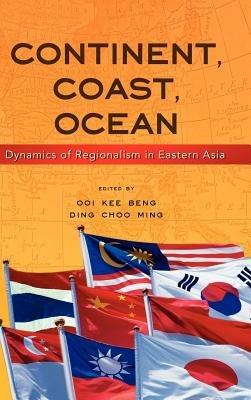 Continent, Coast, Ocean: Dynamics of Regionalism in Eastern Asia - cover