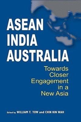 Asean-India-Australia: Towards Closer Engagement in a New Asia - cover