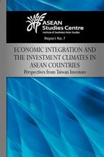 Economic Integration and the Investment Climates in Asean Countries: Perspectives from Taiwan Investors