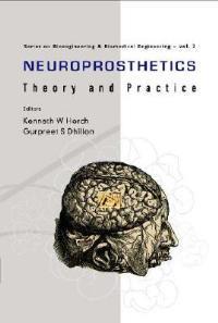 Neuroprosthetics: Theory And Practice - cover