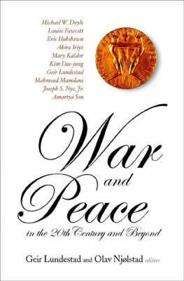 War And Peace In The 20th Century And Beyond, The Nobel Centennial Symposium - cover