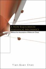 Non-equilibrium Statistical Mechanics, A: Without The Assumption Of Molecular Chaos