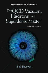 Qcd Vacuum, Hadrons And Superdense Matter, The (2nd Edition) - Edward V Shuryak - cover