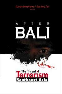 After Bali: The Threat Of Terrorism In Southeast Asia - Kumar Ramakrishna,See Seng Tan - cover