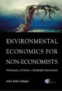 Environmental Economics For Non-economists: Techniques And Policies For Sustainable Development (2nd Edition) - John Asafu-adjaye - cover