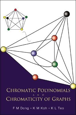 Chromatic Polynomials And Chromaticity Of Graphs - Fengming Dong,Khee-meng Koh,Kee L Teo - cover