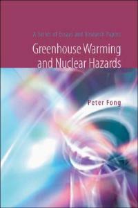 Greenhouse Warming And Nuclear Hazards: A Series Of Essays And Research Papers - Peter Fong - cover