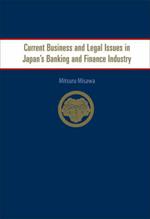 Current Business And Legal Issues In Japan's Banking And Finance Industry