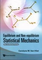 Equilibrium And Non-equilibrium Statistical Mechanics (New And Revised Printing) - Carolyne M Van Vliet - cover