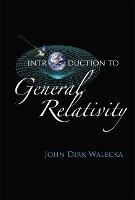 Introduction To General Relativity - John Dirk Walecka - cover