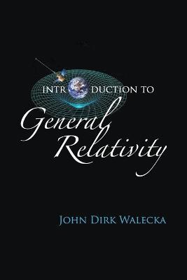 Introduction To General Relativity - John Dirk Walecka - cover